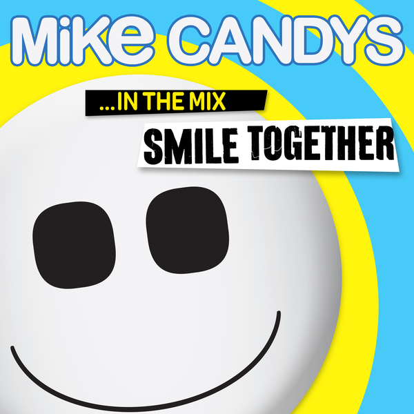 Mike Candys Smile Together DJ Mix, Pt. 2