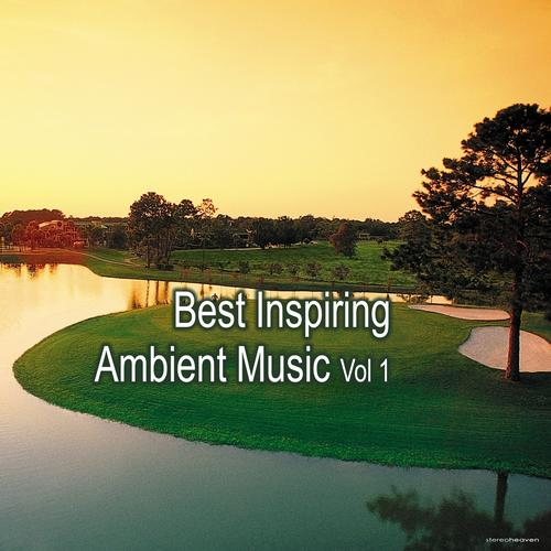 Best Inspiring Ambient Music, Vol. 1