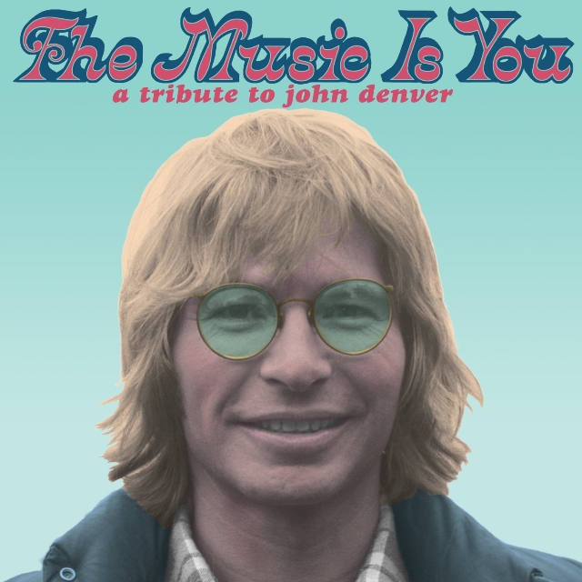 The Music Is You - A Tribute To John Denver