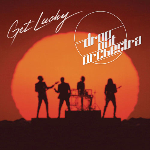 Get Lucky (Drop Out Orchestra Edit)
