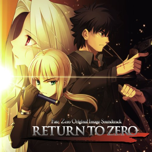 Fate/Zero Original Image Soundtrack "RETURN TO ZERO"