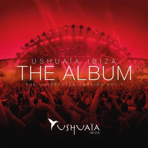 Ushuaia Ibiza the Album - the Unexpected Session, Vol. 1 (the Club Mix) [continuous Mix]