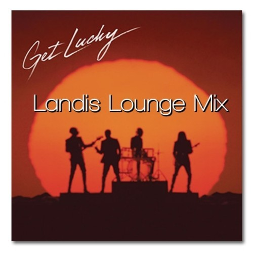 Get Lucky (Landis Lounge Mix)