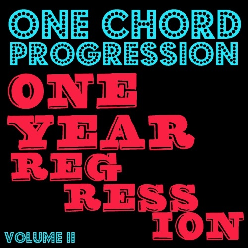 One Chord Progression One Year Regression Vol 2