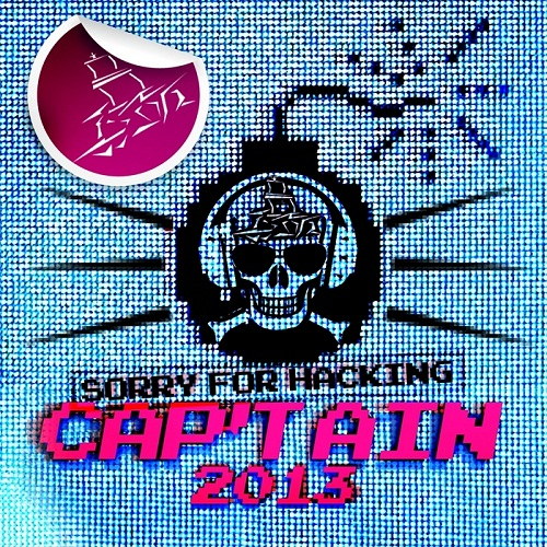 Cap'tain 2013 - Sorry For Hacking