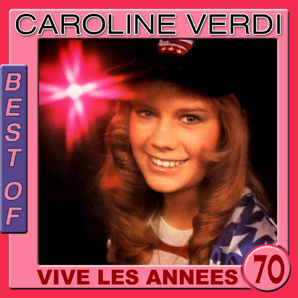 Best of Caroline Verdi Vive les anne es 70