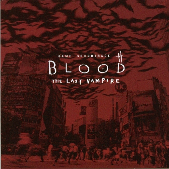 BLOOD THE LAST VAMPIRE GAME SOUNDTRACK