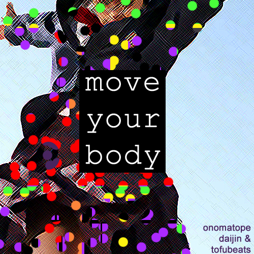 move your body feat,LAAOHHS(acappella))