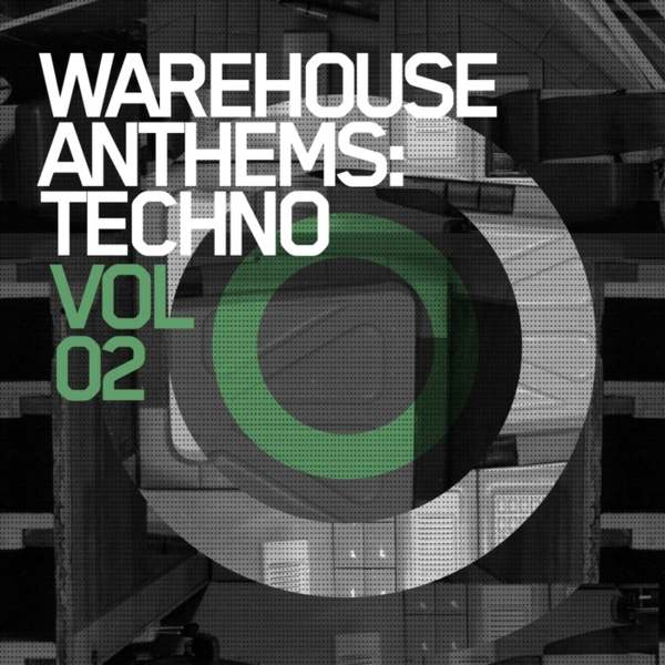 Warehouse Anthems Techno Vol.2