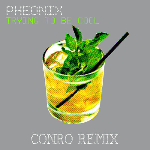 Trying To Be Cool (Conro Remix)