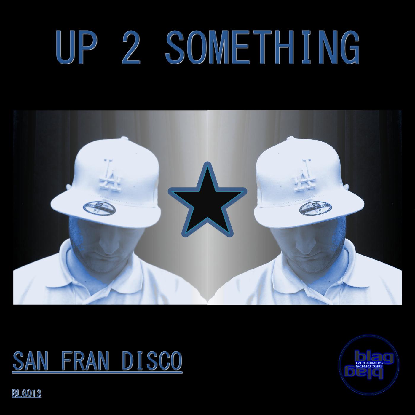 Up 2 Something