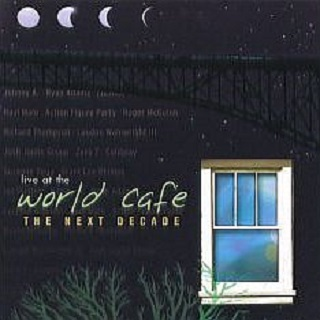 Live at the World Cafe: The Next Decade