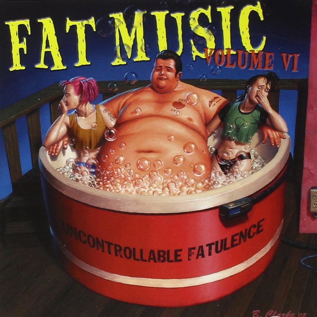 Fat Music Vol.6: Uncontrollable Fatulence CD