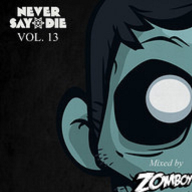 Never Say Die - Volume 13 (uncut mix)