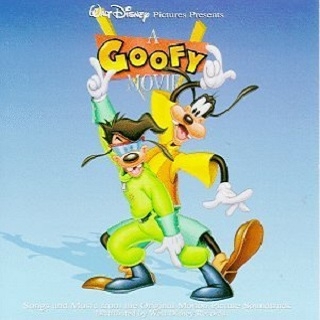 A Goofy Movie: Songs And Music From The Original Motion Picture