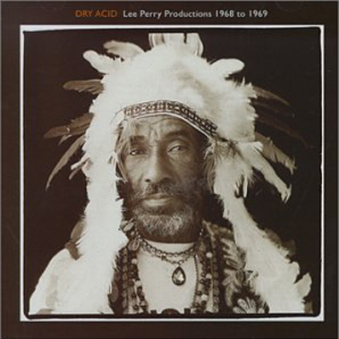 Dry Acid Lee Perry Productions 1968 To 1969