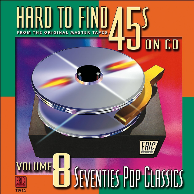 Hard to Find 45s on CD, Volume 8: 70's Pop Classics