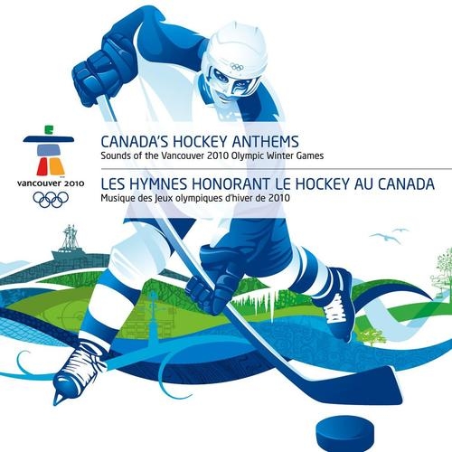 Sounds Of The Vancouver 2010 Olympic Winter Games: Canada's Hockey Anthems