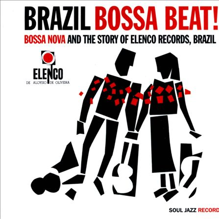 Brazil Bossa Beat!: Bossa Nova and the Story of Elenco Records