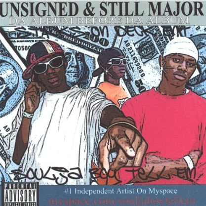 Unsigned & Still Major, Da Album Before Da Album