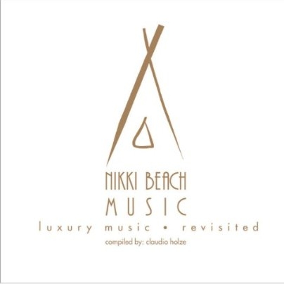 Nikki Beach Music Luxury Music Revisited