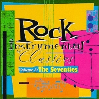 Rock Instrumental Classics, Vol. 3: The Seventies
