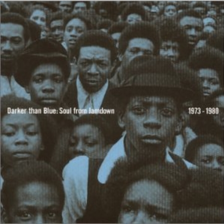 Darker than Blue: Soul from Jamdown 1973-1980