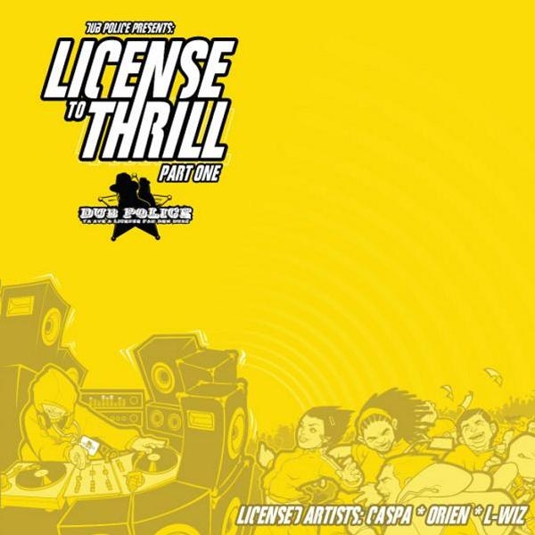 Dub Police Presents License To Thrill Part 1