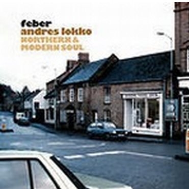 Feber - Andres Lokko: Northern & Modern Soul