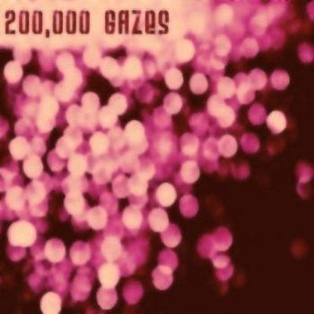 200,000 Gazes: Volume Two