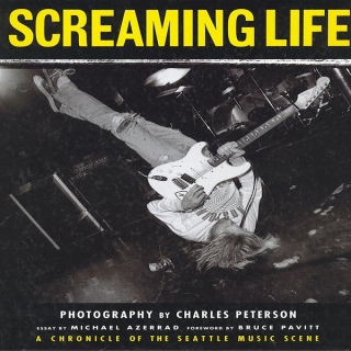 Screaming Life: A Chronicle Of The Seattle Music Scene