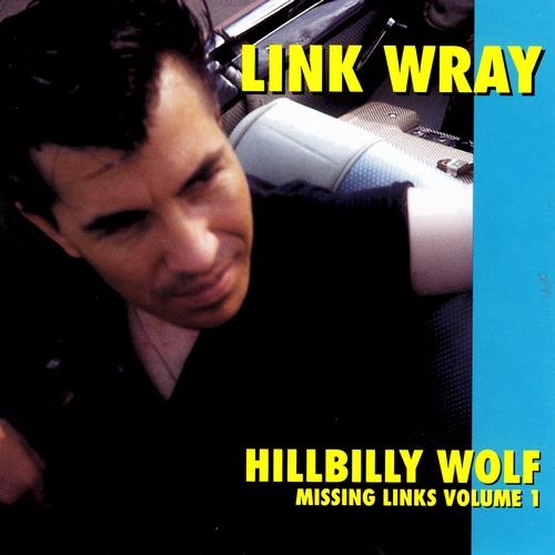 Missing Links Vol. 1 - Hillbilly Wolf