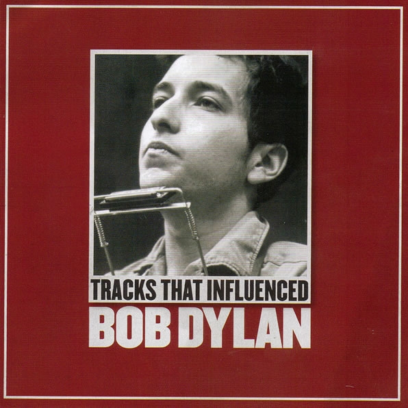 Tracks That Influenced Bob Dylan