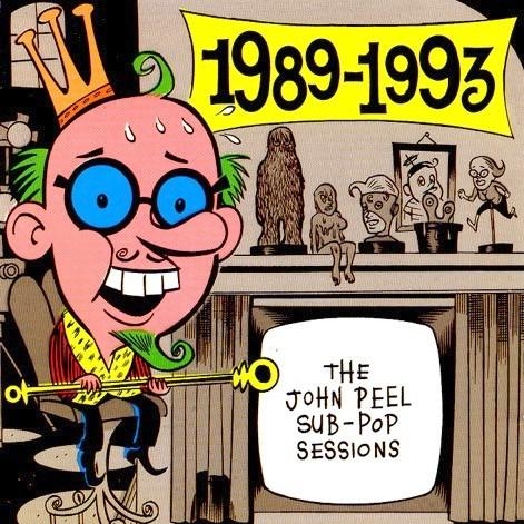 The John Peel Sub-Pop Sessions (1989-1993)