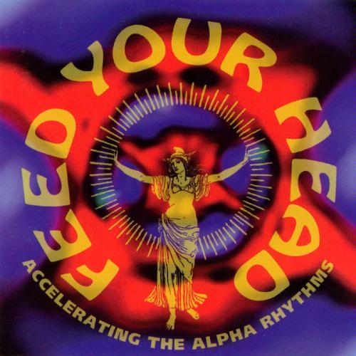 Feed Your Head Volume 3: Accelerating The Alpha Rhythms