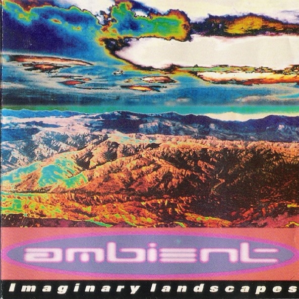 A Brief History of Ambient Volume 2: Imaginary Landscapes