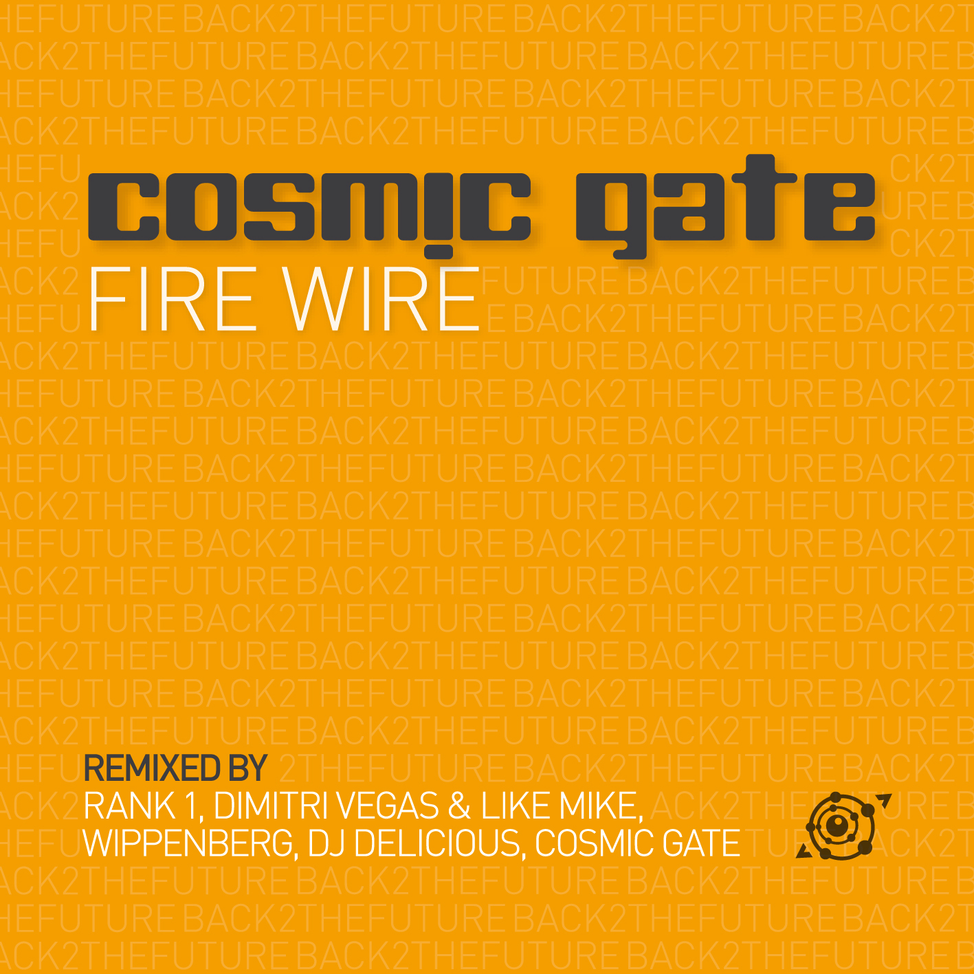 Fire Wire (Cosmic Gates Back 2 The Future Remix)