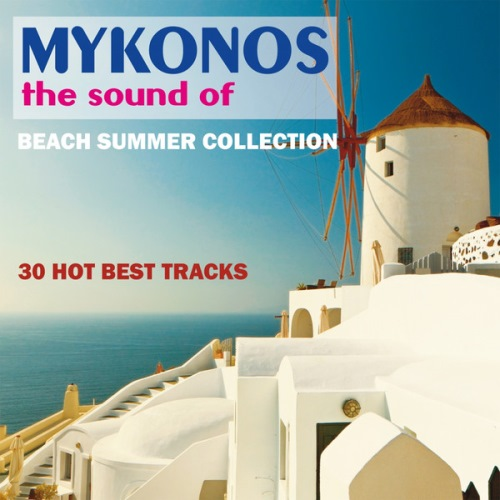 The Sound of Mykonos (Beach Summer Collection 30 Hot Best Tracks)