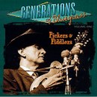 Generations of Bluegrass  Pickers and Fiddlers Vol1