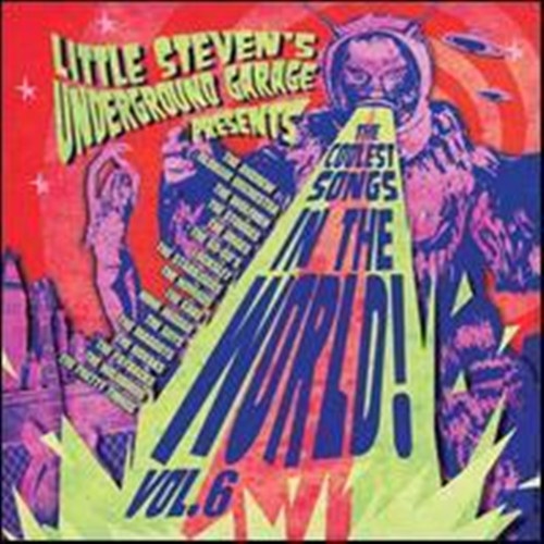 Little Steven's Underground Garage Presents: The Coolest Songs in the World - Vol. 6