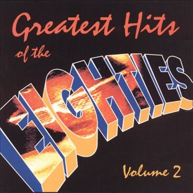 Greatest Hits of the Eighties, Volume 2