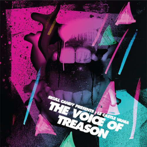 Skull Candy Presents: Le Castle Vania: The Voice of Treason