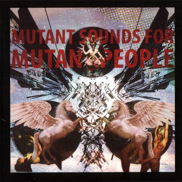 Mutant Sounds for Mutant People