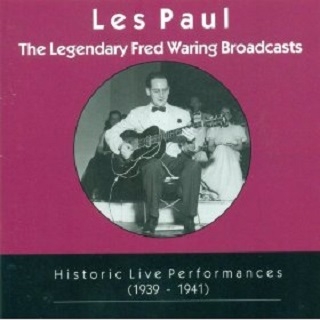 The Lengendary Fred Waring Broadcasts-The Historic Live Performances, 1939-1941