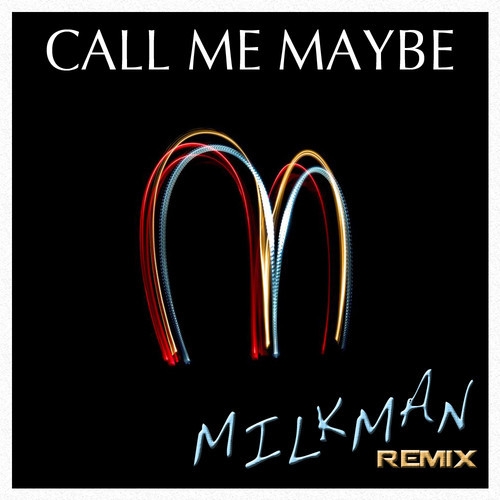 Call Me Maybe (Milkman Remix)