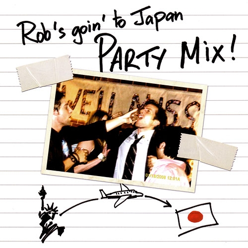 Rob's Goin to Japan Party Mix