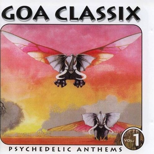 Goa Classix Vol. 1 - Psychedelic Anthems