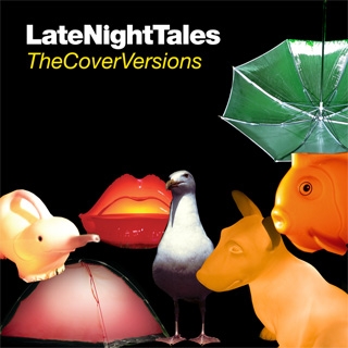 Late Night Tales: The Cover Versions