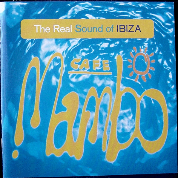 Cafe Mambo: The Real Sound of Ibiza