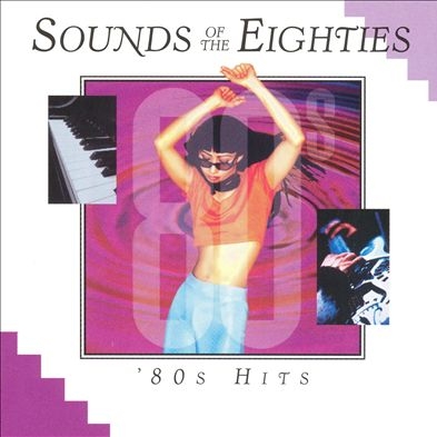 Sounds of the Eighties - '80s Hits